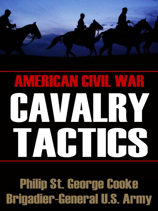 Title details for American Civil War Cavalry Tactics by Philip St. George Cooke - Wait list